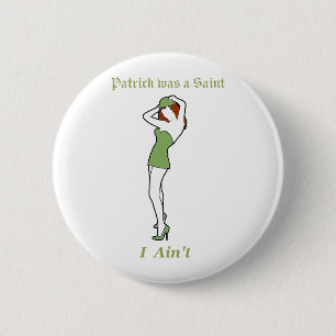 Badge Rond 5 Cm Patrick était un saint - je ne suis pas !