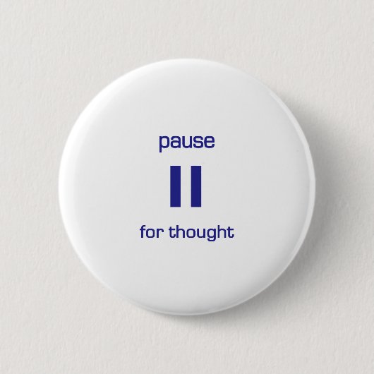 Badge Rond 5 Cm Pause pour la pensée (texte bleu) (Devant)