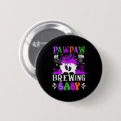 Badge Rond 5 Cm Pawpaw Of The Brewing Baby Grandpa To Be Halloween (Devant & derrière)