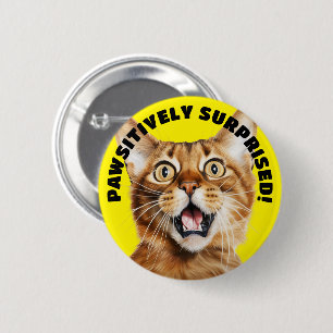Badge Rond 5 Cm PAWSITIVEMENT SURPRIS ! Drôle Crazy Cat Jaune