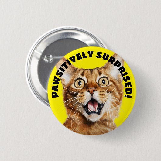 Badge Rond 5 Cm PAWSITIVEMENT SURPRIS ! Drôle Crazy Cat Jaune (Devant & derrière)