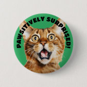 Badge Rond 5 Cm PAWSITIVEMENT SURPRIS ! Funny Crazy Cat Green (Devant)
