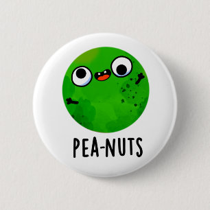 Badge Rond 5 Cm Pea-noix drôle Crazy Pea Pun