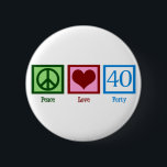 Badge Rond 5 Cm Peace Love 40e anniversaire mignonne fête<br><div class="desc">Peace Love Quarantième anniversaire.</div>