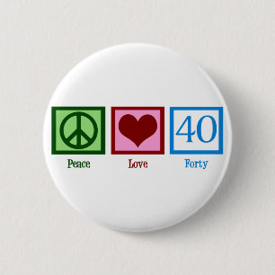 Badge Rond 5 Cm Peace Love 40e anniversaire mignonne fête