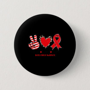 Badge Rond 5 Cm Peace Love Cure Blood Cancer Sensibilisation T-S