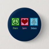 Badge Rond 5 Cm Peace Love Debate Team (Devant)