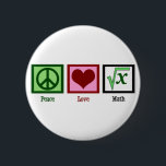 Badge Rond 5 Cm Peace Love Math<br><div class="desc">Quelle est la racine carré de x ? Je suis doué pour résoudre des problèmes de maths. Je suis un peu geek en maths.</div>