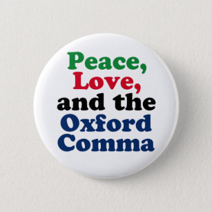 Badge Rond 5 Cm Peace Love Oxford Comma English Grammar Humour
