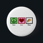 Badge Rond 5 Cm Peace Love Tacos<br><div class="desc">De toute la nourriture mexicaine,  les tacos sont mes préférés.</div>