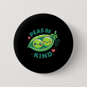 Badge Rond 5 Cm Peas Be Kind - Drôle Pea Pun