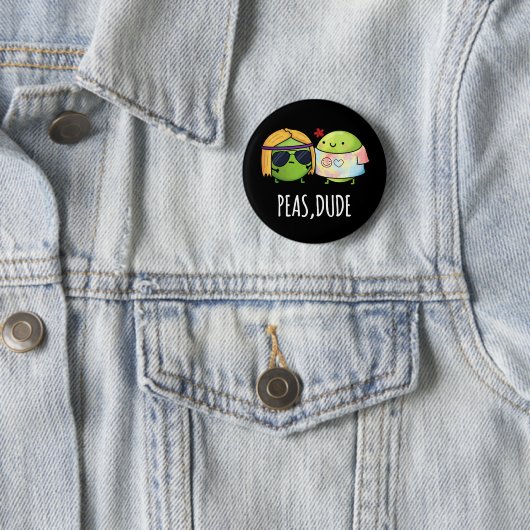 Badge Rond 5 Cm Peas Dude Funny Hippie Pea Pun Dark BG (En situation)