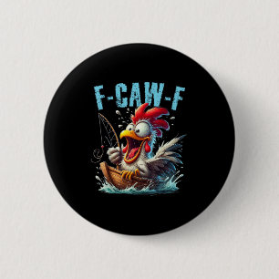 Badge Rond 5 Cm Pêche F-Caw-F drôle de cri de poulet humour