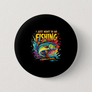 Badge Rond 5 Cm Pêche Je veux juste aller à la pêche Mode de vie P