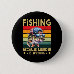 Badge Rond 5 Cm Pêche Parce Que Le Meurtre Est Mal Vintage Drôle D
