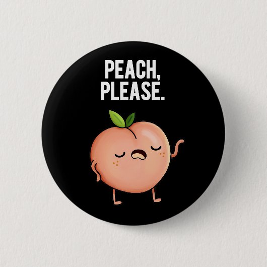 Badge Rond 5 Cm Pêche S'Il Vous Plaît Funky Fruit Pun Dark BG (Devant)