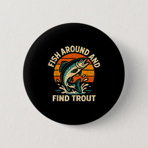 Badge Rond 5 Cm Pêcheur de Truite Vintage Pêche Autour Et Trouver
