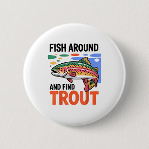 Badge Rond 5 Cm Pêchez autour et trouvez la truite drôle mignon pê