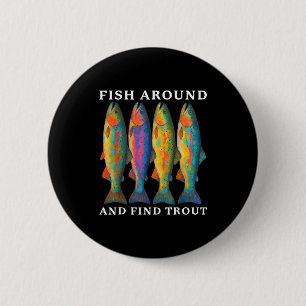 Badge Rond 5 Cm Pêchez autour et trouvez la truite drôle pêche pêc