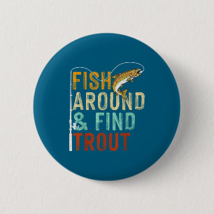 Badge Rond 5 Cm Pêchez autour et trouvez la truite drôle pêche pêc