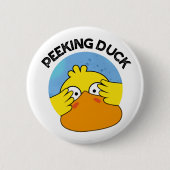 Badge Rond 5 Cm Peeking Canard Funny Animal Chinois Plat Pun (Devant)