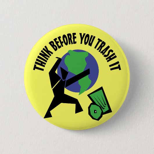 Badge Rond 5 Cm Pensez avant que vous Trash le (Devant)