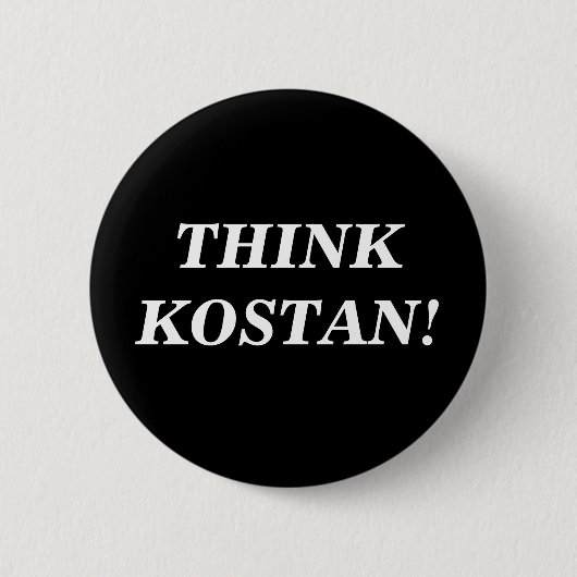 Badge Rond 5 Cm PENSEZ KOSTAN ! Bouton (Devant)