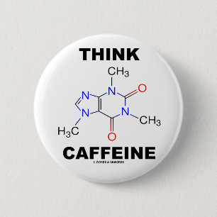 Badge Rond 5 Cm Pensez la caféine (la molécule chimique de