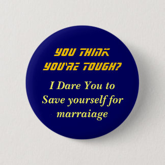 Badge Rond 5 Cm pensez que vous êtes durs ?