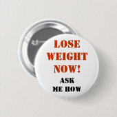 Badge Rond 5 Cm Perdez le poids maintenant ! - Bouton (Devant & derrière)