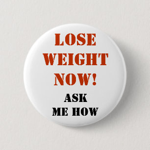 Badge Rond 5 Cm Perdez le poids maintenant ! - Bouton