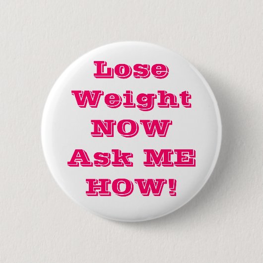 Badge Rond 5 Cm Perdez le poids NOWAsk JE COMMENT des boutons (Devant)
