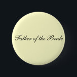 Badge Rond 5 Cm Père du bouton d'ivoire de jeune mariée<br><div class="desc">Père du bouton d'ivoire de jeune mariée</div>