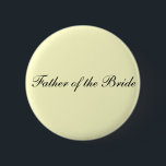 Badge Rond 5 Cm Père du bouton d'ivoire de jeune mariée<br><div class="desc">Père du bouton d'ivoire de jeune mariée</div>
