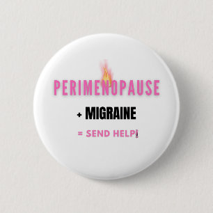 Badge Rond 5 Cm Périménopause + Migraine = Drôle Envoyez les Seco