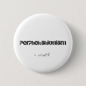 Badge Rond 5 Cm Perphekshionism est surestimé (Devant)