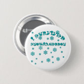 Badge Rond 5 Cm Personnalisable J'AI SURVÉCU à SNOWMAGEDDON (Devant & derrière)