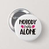 Badge Rond 5 Cm Personne ne combat seul (Devant & derrière)