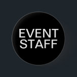 Badge Rond 5 Cm Personnel d'événement<br><div class="desc">Le pinback simple de personnel d'événement se boutonne en noir et blanc classique comme un événement de modèle que vous pouvez customiser pour n'importe quel forporate,  extérieur ou spécial en ligne tel qu'un concert ou une boîte de nuit.</div>