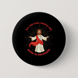 Badge Rond 5 Cm Personnes Cool Nées en Décembre Anniversaire Drôle
