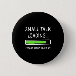 Badge Rond 5 Cm Petit Bavardage Chargement Merci de Ne Pas Le Pres