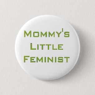 Badge Rond 5 Cm Peu de la maman féministe