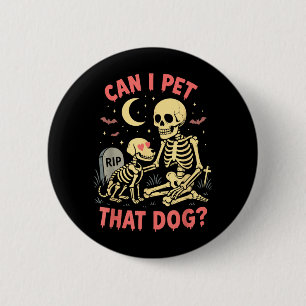 Badge Rond 5 Cm Peut Caresser Ce Chien Drôle Squelette Amateur De