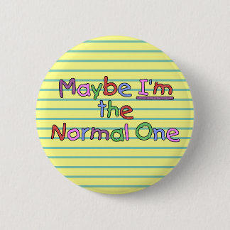 Badge Rond 5 Cm Peut-être je suis le normal