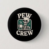 Badge Rond 5 Cm Pew Crew Skeleton With Coffee, Funny Church Tee  (Devant)