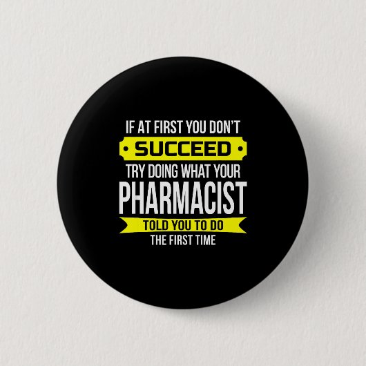 Badge Rond 5 Cm Pharmacist Gits If At First You Don't Succeed Funn (Devant)