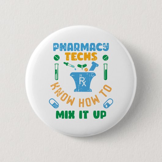 Badge Rond 5 Cm Pharmacy Techs Know How To Mix It Up (Devant)