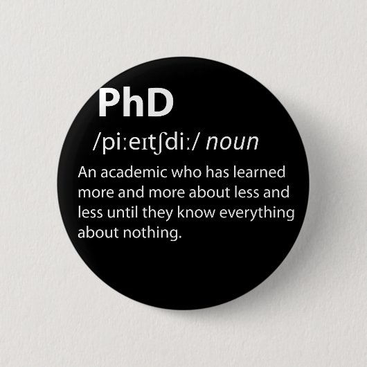 Badge Rond 5 Cm PhD Drôle Dictionnaire Définition (Devant)