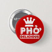 Badge Rond 5 Cm Pho King Delicious (Devant & derrière)