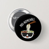 Badge Rond 5 Cm Pho-nomenal Funny Pun de soupe Pho Dark BG (Devant & derrière)